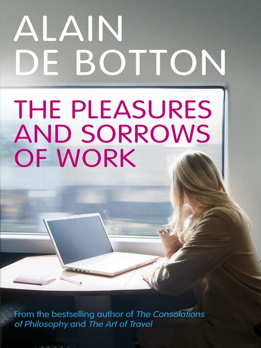 Title details for The Pleasures and Sorrows of Work by Alain de Botton - Available